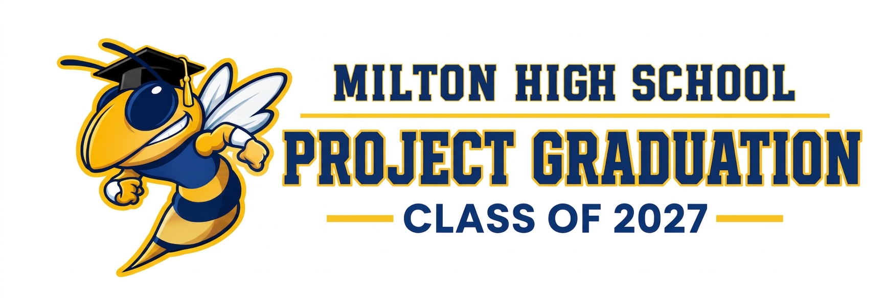 ChatGPT Image Oct 7, 2026, 05_22_32 PM Illustration of a yellowjacket wearing a graduation cap with words "Milton High school project graduation class of 2027"